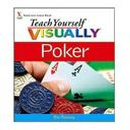 Teach Yourself Visually Poker by Dan Ramsey