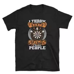 Click here to learn more about the I Throw Darts So I Don't Choke People Designer T-Shirt by Dart Addict.