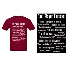 Click here to learn more about the Dart Player Excuses T-Shirt.